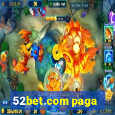 52bet.com paga